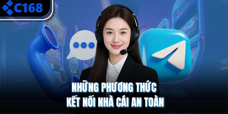 Những phương thức kết nối nhà cái an toàn