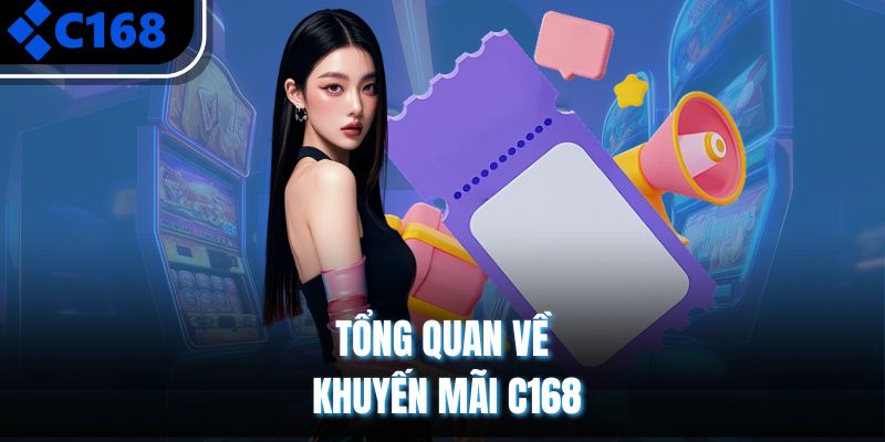 Tổng quan về khuyến mãi C168